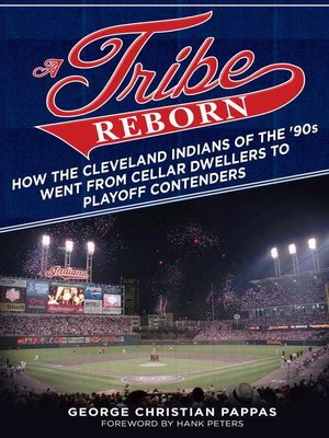 cover image of A Tribe Reborn: How the Cleveland Indians of the ?90s Went from Cellar Dwellers to Playoff Contenders